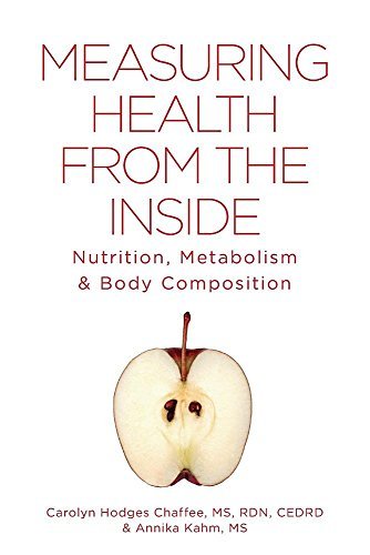 Carolyn Hodges Chaffee Measuring Health From The Inside Nutrition Metabolism & Body Composition 