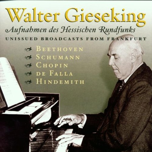 Walter Gieseking/Unissued Broadcasts From Radio@Gieseking (Pno)