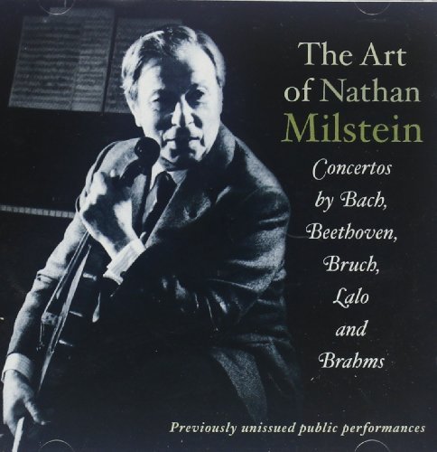 Bruch/Bach/Brahms/Art Of Nathan Milstein@Bruch/Bach/Brahms@Various
