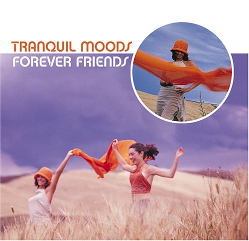 Tranquil Moods/Forever Friends@Tranquil Moods
