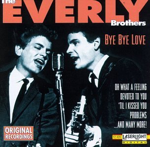 Everly Brothers Bye Bye Love 