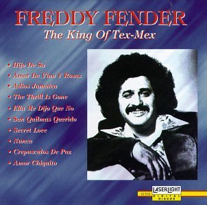 Freddy Fender/King Of Tex-Mex