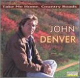 Denver John Take Me Home Country Roads 