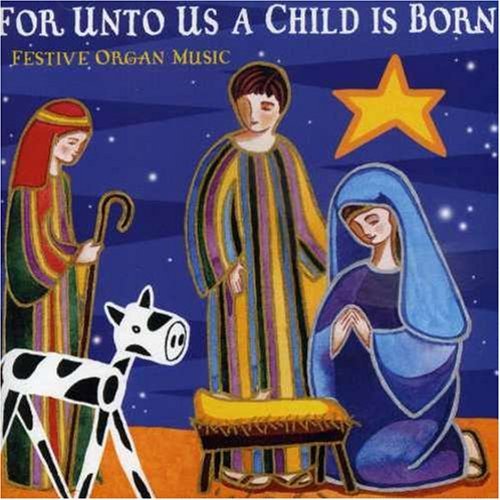 For Unto Us A Child Is Born/For Unto Us A Child Is Born