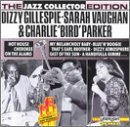 Gillespie/Vaughan/Parker/Jazz Collector Edition