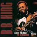 B.B. King/Paying The Cost To Be The Boss