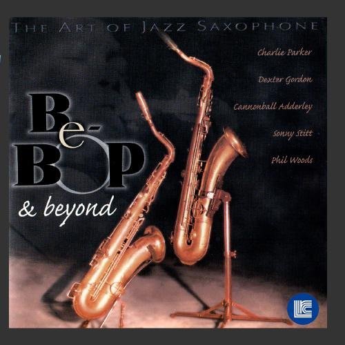Art Of Jazz Saxophone/Be-Bop & Beyond@Parker/Adderly/Gordon/Stitt@Art Of Jazz Saxophone