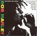 Bob Marley/Satisfy My Soul