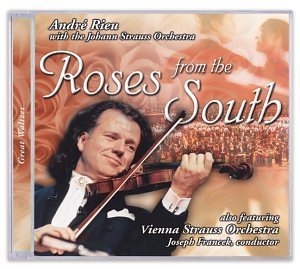 Andre Rieu/Roses From The South@Rieu (Vln)@Francek/Vienna Strauss Orch