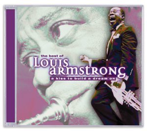 Louis Armstrong/Best Of Louis Armstrong-A Kiss