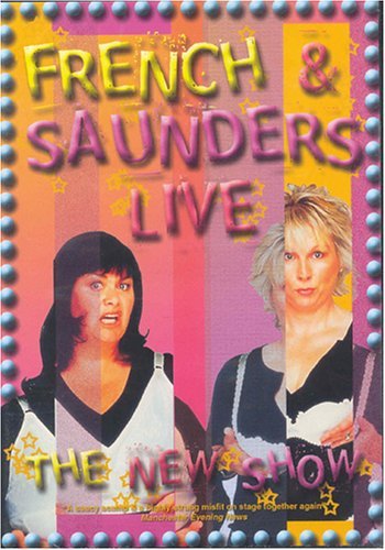 Live: The New Show/French & Saunders@Nr