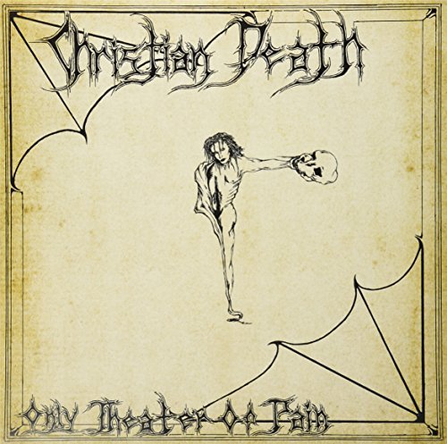Christian Death Only Theatre Of Pain (25th Ann 