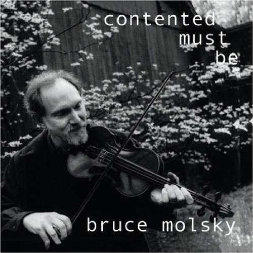 Bruce Molsky Contented Must Be 