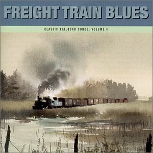 Classic Railroad Songs/Vol. 4-Freight Train Blues@Classic Railroad Songs