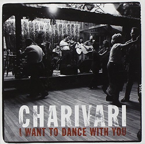 Charivari/I Want To Dance With You