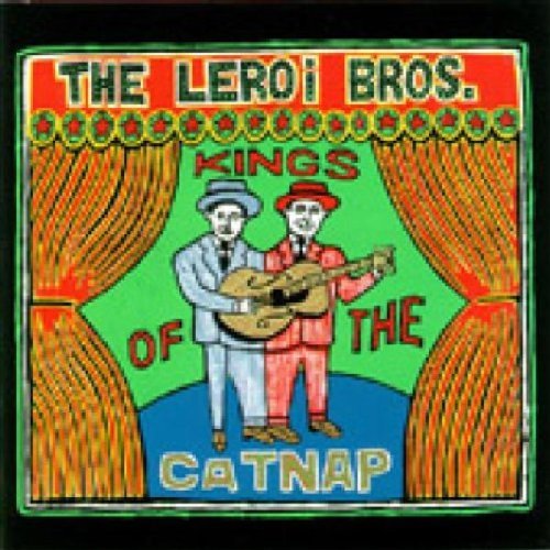 Leroi Brothers/Kings Of The Catnap