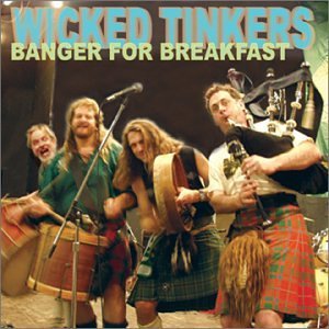 Wicked Tinkers/Banger For Breakfast