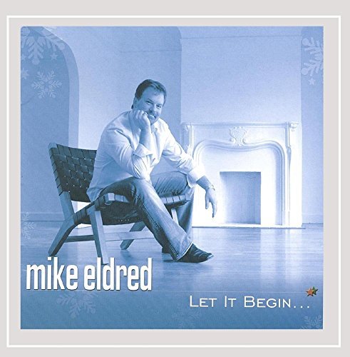 Mike Eldred/Let It Begin