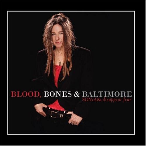 Sonia & Disappear Fear/Blood Bones & Baltimore
