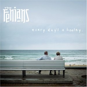 Fenians/Every Day's A Hooley