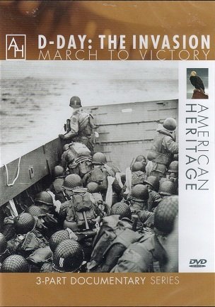 D-DAY: THE INVASION/MARCH TO VICTORY