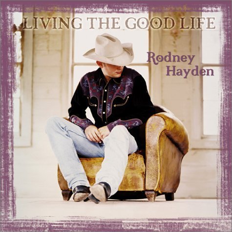 Rodney Hayden/Living The Good Life