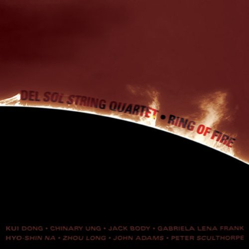 Del Sol String Quartet/Ring Of Fire: Music Of The P@Del Sol String Quartet