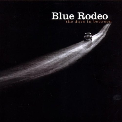 Blue Rodeo Days In Between Import Can 