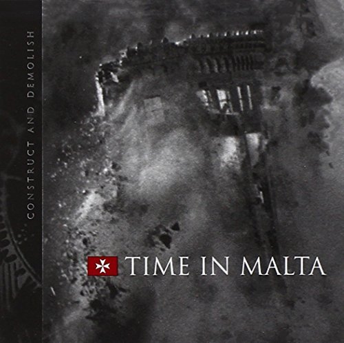 Time In Malta/Construct & Demolish