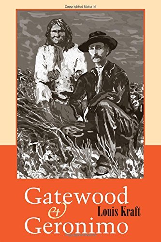 Louis Kraft Gatewood And Geronimo 