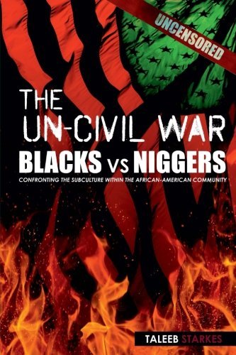 Taleeb Starkes/The Un-Civil War@ BLACKS vs NIGGERS: Confronting the Subculture Wit