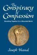 Joe Nassal/The Conspiracy of Compassion