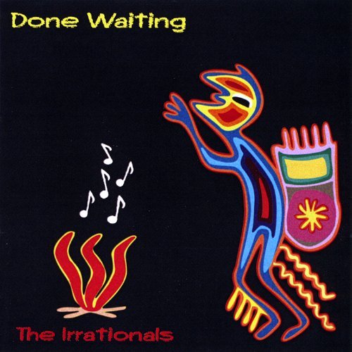 Irrationals/Done Waiting