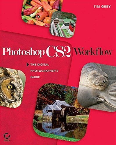 Tim Grey/Photoshop Cs2 Workflow: The Digital Photographer's