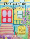 Kathie Jamison Cote The Cats Of The Cottage Cafe 