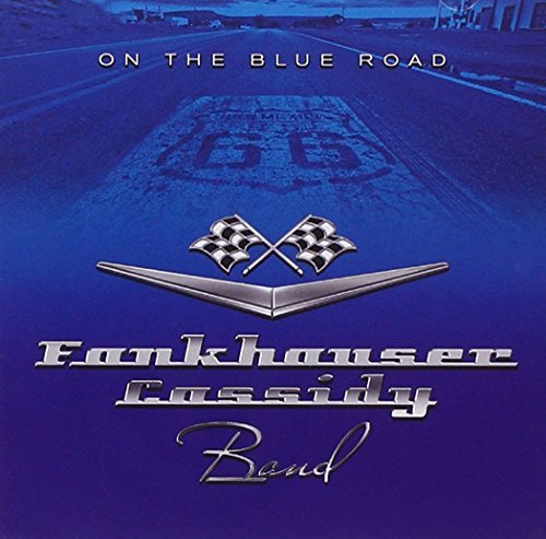 Fankhauser Cassidy Band/On The Blue Road