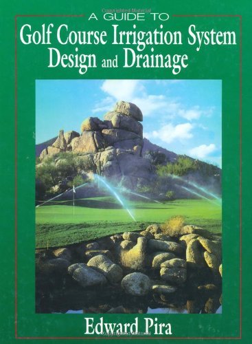 Edward Pira A Guide To Golf Course Irrigation System Design An 