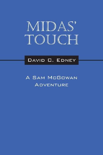 David C. Edney/Midas' Touch@ A Sam McGowan Adventure
