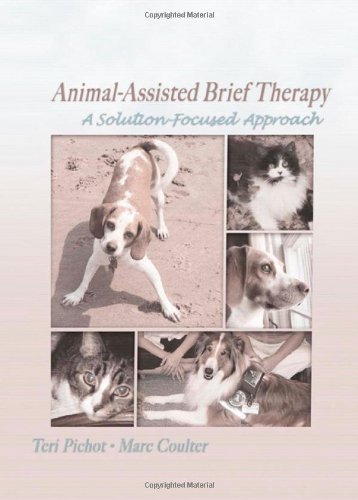 Teri Pichot Animal Assisted Brief Therapy A Solution Focused Approach 