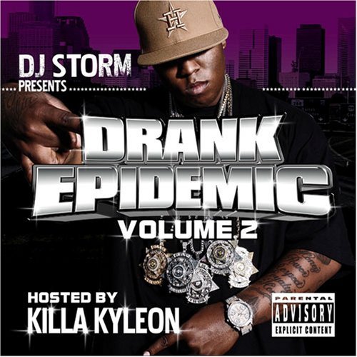 Kyleon/Dj Storm/Vol. 2-Drank Epidemic@Explicit Version