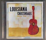 Louisiana Crossroads Live Vol. 1 Louisiana Crossroads Live Vol. 1 
