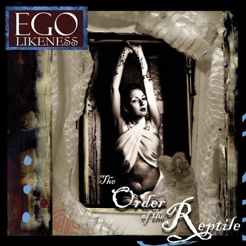 Ego Likeness/Order Of The Reptile