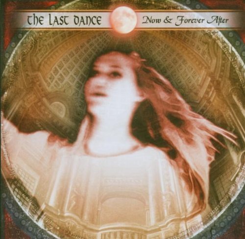 Last Dance/Now & Forever After