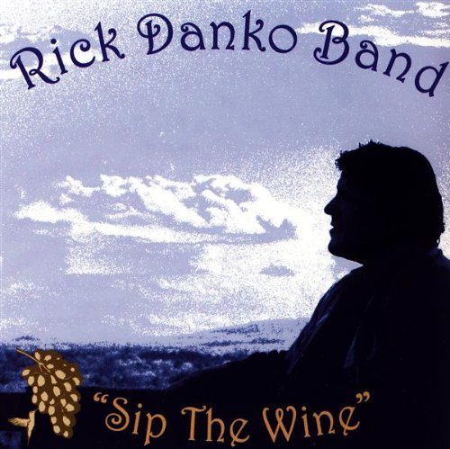 Rick Danko Band/Sip The Wine