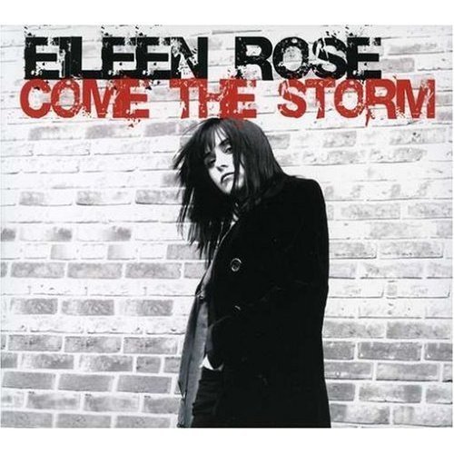 Eileen Rose/Come The Storm
