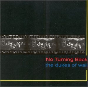 Dukes Of Wail/No Turning Back