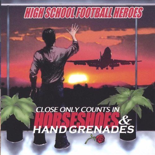 High School Football Heroes/Close Only Counts In Horseshoe