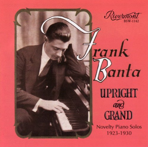 Frank Banta/Upright Grand: Novelty Piano S