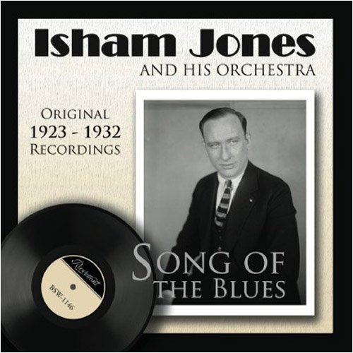 Isham & His Orchestra Jones/Song Of The Blues 1923-32