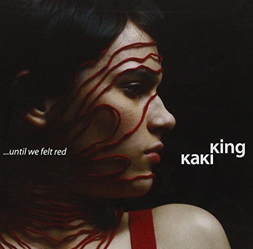 Kaki King/Until We Felt Red